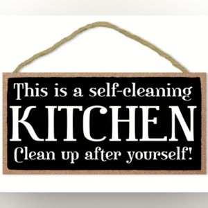 💕 "This is a self-cleaning kitchen..." wooden sign